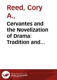 Cervantes and the Novelization of Drama: Tradition and Innovation in the Entremeses