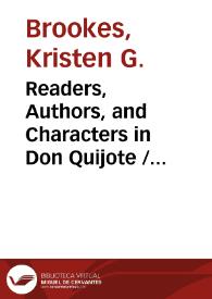 Readers, Authors, and Characters in Don Quijote