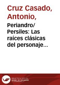 Periandro/Persiles: Las raíces clásicas del personaje y la aportación de Cervantes