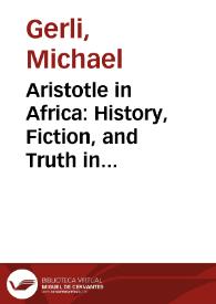 Aristotle in Africa: History, Fiction, and Truth in 