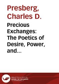 Precious Exchanges: The Poetics of Desire, Power, and Reciprocity in Cervantes' 