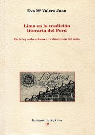 Lima en la tradición literaria del Perú: de la leyenda urbana a la disolución del mito