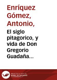 El siglo pitagorico, y vida de Don Gregorio Guadaña [1682]