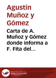Carta de A. Muñoz y Gómez donde informa a F. Fita del hallazgo de una 