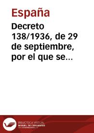 Decreto 138/1936, de 29 de septiembre, por el que se nombra jefe del Gobierno del Estado español al Excmo. Sr. General de división don Francisco Franco Bahamonde, quien asumirá todos los poderes del nuevo Estado 