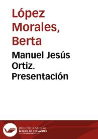 Manuel Jesús Ortiz. Presentación
