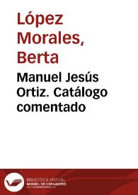 Manuel Jesús Ortiz. Catálogo comentado