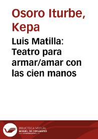 Luis Matilla: Teatro para armar/amar con las cien manos