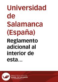 Reglamento adicional al interior de esta Universidad de Salamanca