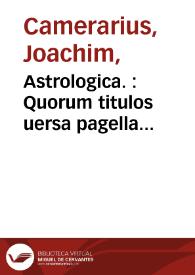 Astrologica. : Quorum titulos uersa pagella indicabit