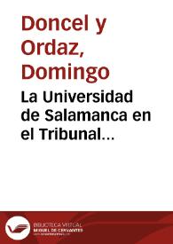 La Universidad de Salamanca en el Tribunal de la Historia : memoria que presenta al sr. Rector de la misma