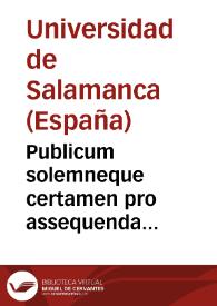 Publicum solemneque certamen pro assequenda in sancta Theologia licentiae laurea ...