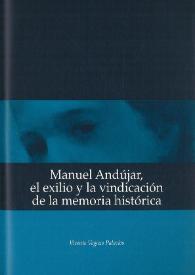 Manuel Andújar, el exilio y la vindicación de la memoria histórica