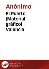El Puerto [Material gráfico] : Valencia