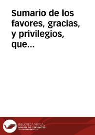 Sumario de los favores, gracias, y privilegios, que ganan los Hermanos, y Hermanas de la Tercera Orden de nuestra Señora del Carmen de esta ciudad...