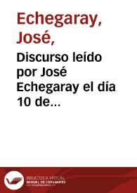 Discurso leído por José Echegaray el día 10 de noviembre de 1898 en el Ateneo Científico, Literario y Artístico de Madrid, con motivo de la apertura de sus cátedras