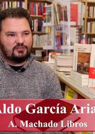 Entrevista a Aldo García Arias (A. Machado Libros)