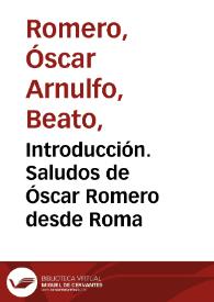 Introducción. Saludos de Óscar Romero desde Roma