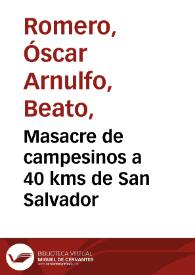 Masacre de campesinos a 40 kms de San Salvador