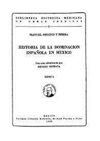 Historia de la dominación española en México. Tomo I
