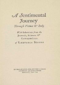 A sentimental journey through France and Italy. With selections from the journals, sermons and correspondence