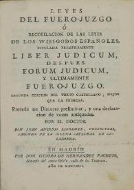 Leyes del Fuero-Juzgo ó Recopilacion de las leyes de los wisi-godos españoles: titulada primeramente Liber Judicum, despues Forum Judicum, y...
