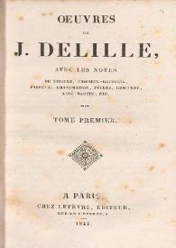 Oeuvres de J. Delille. Tome premier