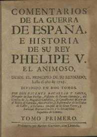 Comentarios de la Guerra de España, e Historia de su Rey Phelipe V el Animoso, desde el principio de su reynado hasta el año de 1725
