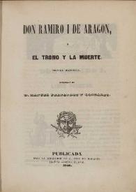 Don Ramiro I de Aragón ó El trono y la muerte. Novela histórica