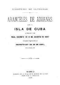 Aranceles de aduanas para la isla de Cuba, autorizados por decreto de 1897
