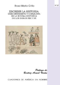 Escribir la historia: descubrimiento y conquista en la novela histórica de los siglos XIX y XX