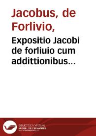 Expositio Jacobi de forliuio cum addittionibus Marsilij super aphorismos hyppocratis et questiones eorundem