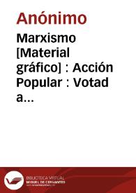 Marxismo [Material gráfico] : Acción Popular : Votad a España