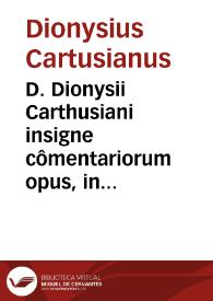 D. Dionysii Carthusiani insigne cômentariorum opus, in psalmos omnes Davidicos.