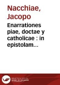 Enarrationes piae, doctae y catholicae : in epistolam Pauli ad Ephesios ... / per R. P. & D. Iacobum Naclantum, episcopum clugiensem