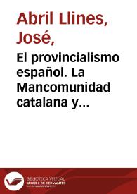 El provincialismo español. La Mancomunidad catalana y su obra 