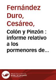Colón y Pinzón : informe relativo a los pormenores de descubrimiento del Nuevo Mundo presentado a la Real Academia de la Historia 