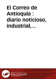 El Correo de Antioquia : diario noticioso, industrial, político, comercial