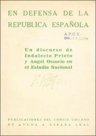 Dos discursos en el Estadio Nacional el 28 de diciembre de 1938 : Indalecio Prieto y Ángel Ossorio y Gallardo seguidos de un breve discurso de Luis Galdames