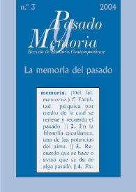 Pasado y Memoria. Revista de Historia Contemporánea. Núm. 3 (2004). La memoria del pasado