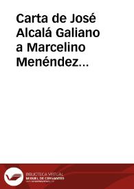 Carta de José Alcalá Galiano a Marcelino Menéndez Pelayo