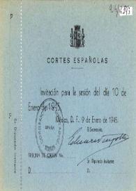 Invitación para la sesión del día 10 de enero de 1945 de las Cortes. México D.F., 9 de febrero de 1945