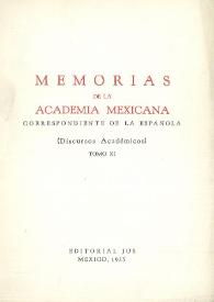 Memorias de la Academia Mexicana correspondiente de la Española. Tomo 11. (Discursos Académicos) [1955]