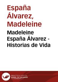 Madeleine España Álvarez - Historias de Vida