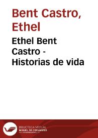Ethel Bent Castro - Historias de vida