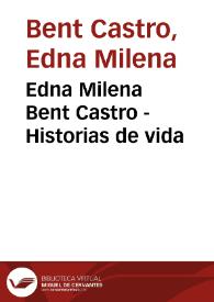 Edna Milena Bent Castro - Historias de vida