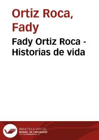 Fady Ortiz Roca - Historias de vida