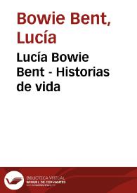 Lucía Bowie Bent - Historias de vida