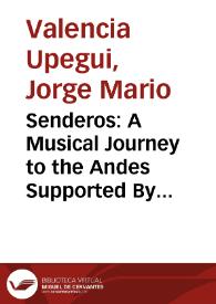 Senderos: A Musical Journey to the Andes Supported By Rock And Electronic Elements = Senderos: Una Travesía Musical por los Andes Apoyado en el Rock y Elementos Electrónicos
