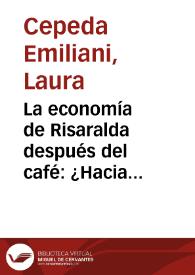La economía de Risaralda después del café: ¿Hacia dónde va?